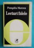 Pompiliu Marcea &ndash; Lecturi fidele ( critica literara )