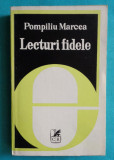 Pompiliu Marcea &ndash; Lecturi fidele ( critica literara )