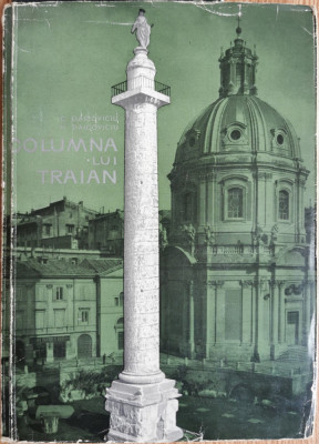 Columna lui Traian (include brosura si carti postale) - Constantin Daicoviciu, Hadrian Daicoviciu foto