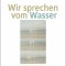 Wir sprechen vom Wasser