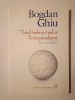 Bogdan Ghiu - Totul trebuie tradus. Noua paradigmă (un manifest)