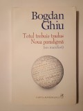 Bogdan Ghiu - Totul trebuie tradus. Noua paradigmă (un manifest)