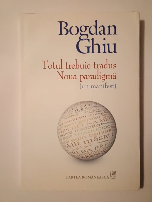 Bogdan Ghiu - Totul trebuie tradus. Noua paradigmă (un manifest)