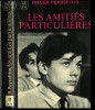Les amities particulieres / Roger Peyrefitte