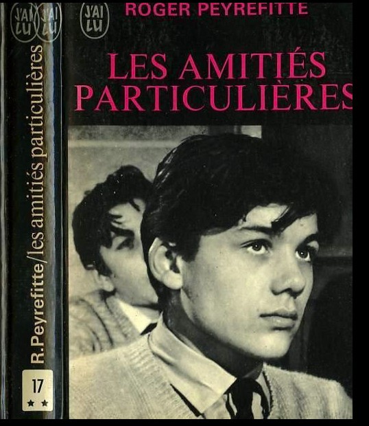 Les amities particulieres / Roger Peyrefitte