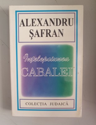 Intelepciunea Cabalei - Alexandru Safran foto