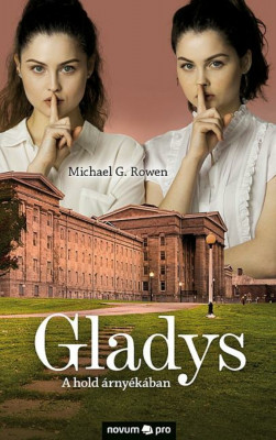 Gladys - A hold &amp;aacute;rny&amp;eacute;k&amp;aacute;ban - Michael G. Rowen foto