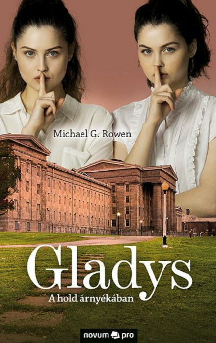 Gladys - A hold &aacute;rny&eacute;k&aacute;ban - Michael G. Rowen