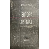 Georges Corm - Europa si orientul (Editia: 1999)