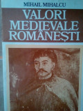 Mihail Mihalcu - Valori medievale romanesti (1984)