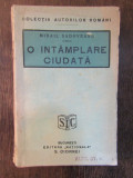 M. Sadoveanu- O Intamplare Ciudata , 1929