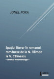 Spatiul literar in romanul romanesc de la N. Filimon la G. Calinescu | Ionel Popa, 2021, Limes