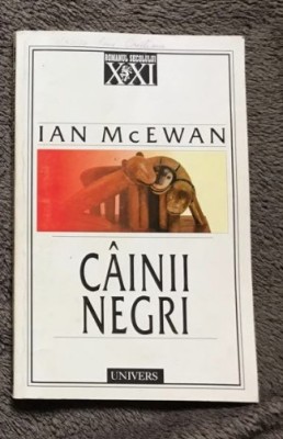 C&amp;acirc;inii negri : [roman] / Ian McEwan foto