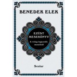 Ez&uuml;st mesek&ouml;nyv - A vil&aacute;g legszebb mes&eacute;iből - Benedek Elek
