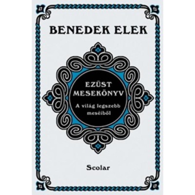 Ez&amp;uuml;st mesek&amp;ouml;nyv - A vil&amp;aacute;g legszebb mes&amp;eacute;iből - Benedek Elek foto