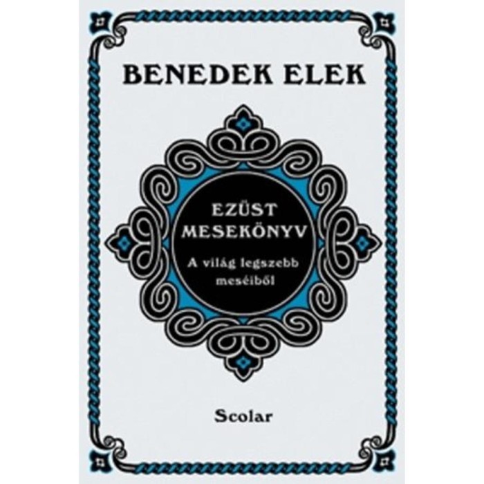 Ez&uuml;st mesek&ouml;nyv - A vil&aacute;g legszebb mes&eacute;iből - Benedek Elek