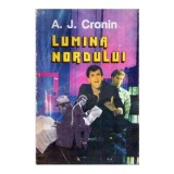 Archibald Joseph Cronin - Lumina nordului - 118613