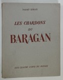 LES CHARDONS DU BARAGAN par PANAIT ISTRATI , avec 30 compositions originales de L. SCREPEL , 1928 , EXEMPLAR NUMEROTAT , STARE FOARTE BUNA DE CONSERVA