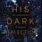 His Dark Reflection: A gripping tale of love, secrets and murder