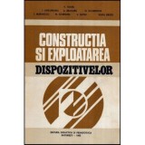 Colectiv - Constructia si exploatarea dispozitivelor - 117938