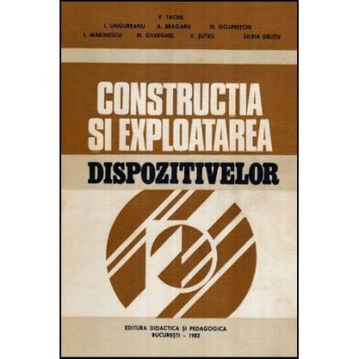 colectiv - Constructia si exploatarea dispozitivelor - 117938 foto