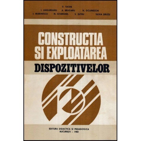 colectiv - Constructia si exploatarea dispozitivelor - 117938
