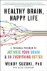 Healthy Brain, Happy Life: A Personal Program to Activate Your Brain and Do Everything Better
