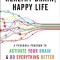 Healthy Brain, Happy Life: A Personal Program to Activate Your Brain and Do Everything Better