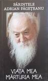 VIATA MEA, MARTURIA MEA-PARINTELE ADRIAN FAGETEANU-342501