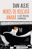 Miros de roşcată amară şi alte povestiri scandaloase - Paperback brosat - Dan Alexe - Humanitas