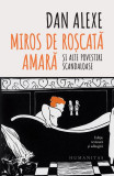 Miros de roşcată amară şi alte povestiri scandaloase - Paperback brosat - Dan Alexe - Humanitas