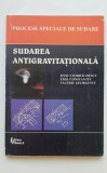 Procese speciale de sudare, vol. II: Sudarea antigravitațională - Dănuț Iordăchescu, Emil Constantin, Valeriu Georgescu