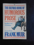 The Oxford Book of Humorous Prose - Frank Muir (carte in limba engleza)