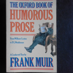 The Oxford Book of Humorous Prose - Frank Muir (carte in limba engleza)