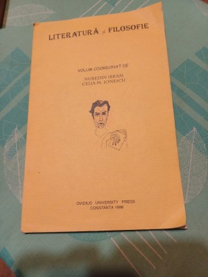 Literatură și filosofie. Volum coordonat de Nuredin Ibram și Celia M. Ionescu foto