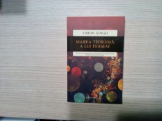 MAREA TEOREMA A LUI FERMAT Povestea unei Enigme care a Contrariat cele mai Luminate Minti ale Lumii Vreme de 358 de Ani - Simon Singh -2015, 342 p.