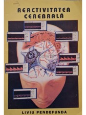 Liviu Pendefunda - Reactivitatea cerebrala (Editia: 1994) foto