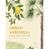 Carte Urban Arboreal - Arbori Urbani in Orase, Stiintele Naturii