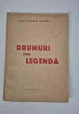 Carte veche Constantin Salcia Drumuri spre legenda Versuri