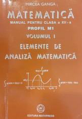 Matematica manual pentru clasa a XII-a Profil M1 vol.1 Elemente de analiza matematica foto