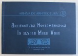 ARHITECTURA NEOROMANEASCA IN SLUJBA MARII UNIRI de OANA MARINACHE , 2018