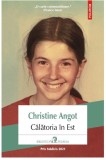 Calatoria in Est - Christine Angot - Polirom
