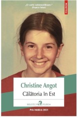 Calatoria in Est - Christine Angot - Editura Polirom