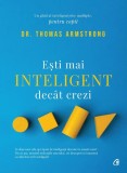 Ești mai inteligent dec&acirc;t crezi - Paperback brosat - Thomas Armstrong - Curtea Veche