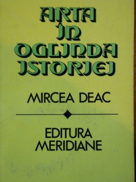 ARTA IN OGLINDA ISTORIE de MIRCEA DEAC 1984