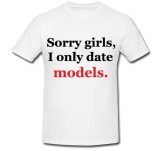 Cumpara ieftin Tricou &quot; Sorry girls, I only date models &quot;