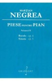 Piese pentru pian Vol.2: Rondo op.4, Sonata op.5 - Martian Negrea