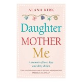 Daughter, Mother, Me