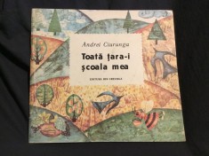 carte Toata tara-i scoala mea de Andrei Ciurunga ilustratii de Angi Petrescu Tiparescu anul 1989 / 48 pagini !