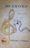 DIN AUR CURAT CANTECE CRESTINE IULIANA LEONTIUC